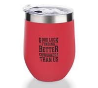 Yelolyio Vaso de vino con tapa, taza de viaje de acero inoxidable al vacío de doble pared, buena suerte, encontrar mejores compañeros de trabajo que nosotros, taza de vino que mantiene frío y caliente