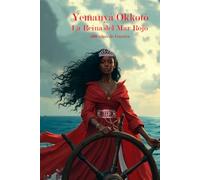 Yemanyá Okkotó, La reina del mar rojo. (500 AÑOS DE GUERRAS)