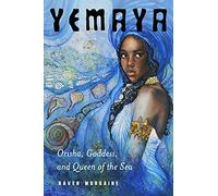 Yemaya: Orisha, Goddess, and Queen of the Sea