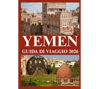 YEMEN GUIDA DI VIAGGIO 2026