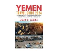 YEMEN TRAVEL GUIDE 2024 (Travel Guides)