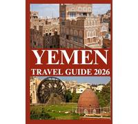 YEMEN TRAVEL GUIDE 2026