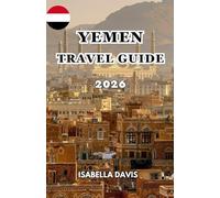 YEMEN TRAVEL GUIDE 2026