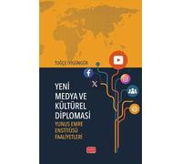 Yeni Medya ve Kültürel Diplomasi: Yunus Emre Enstitüsü Faaliyetleri