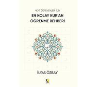 Yeni Öğrenenler İçin En Kolay Kur'an Öğrenme Rehberi