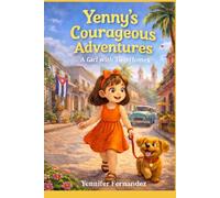 Yenny's Courageous Adventures: A Girl with Two Homes