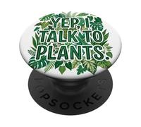 Yep, I Talk To Plants Funny Plant Lover Gardening Humor PopSockets PopGrip Adhesivo