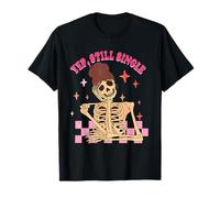 Yep Still Single AF Funny Skeleton Retro Sarcástico Cita Camiseta