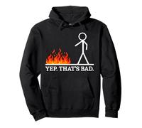Yep Thats Bad Stick Figure Funny Sarcástico Humor Broma Sudadera con Capucha