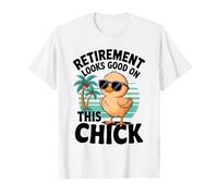 Yep This Chick is Retired Retirement Looks Good On Chick Camiseta