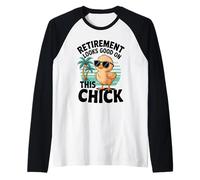 Yep This Chick is Retired Retirement Looks Good On Chick Camiseta Manga Raglan