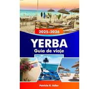 YERBA Guía de viaje 2025-2026: Explora el paraíso insular de Túnez, sus playas vírgenes, su rica cultura y sus sitios históricos en el corazón del Mediterráneo