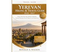 Yerevan Hiking & Travel Guide 2026-2027: Scenic Trails, Day Trips, Historic Landmarks, Seasonal Planning, Practical Maps & Local Experiences