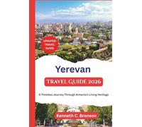 Yerevan Travel Guide 2026: A Timeless Journey Through Armenia’s Living Heritage