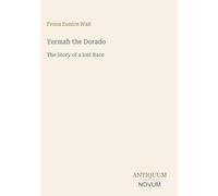 Yermah the Dorado: The Story of a lost Race