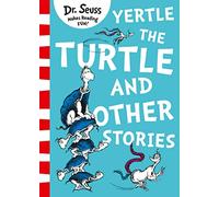 Yertle the Turtle and Other Stories: An illustrated collection of hilarious tales for kids 3-7, from the classic bestselling children's author