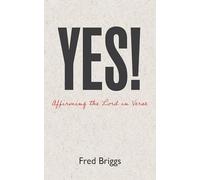Yes!: Affirming the Lord in Verse