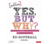 Yes, but why? Teaching for understanding in mathematics (Corwin Ltd)