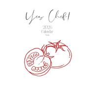 YES CHEF! Calendar Book 2026: Monthly - Weekly Planner & Daily Organizer for Chefs and Food Lovers | Seasonal Ingredients List for Every Month | ... For The Professional Chef Sous Chef And Cook