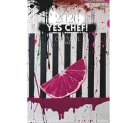 YES CHEF! Calendar book 2026: Weekly Planner & Recipe Organizer for Chefs and Food Lovers | Seasonal Ingredients List for Every Month | Culinary Journal & Kitchen Management
