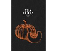 Yes Chef! Recipe Book: A Professional Recipe Notebook for Chefs, Culinary Students & Passionate Cooks