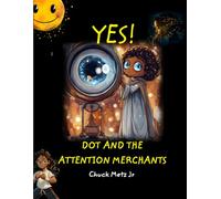 YES! DOT and the Attention Merchants