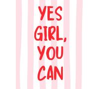 Yes Girl, You Can: Empowering Decor Book & Large Notebook - 300 Pages - Vision Board Journal, Goal Tracker & Pink Aesthetic Decor