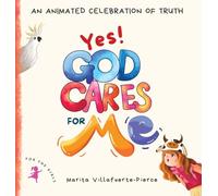 Yes! God Cares For Me: An Animated Celebration of Truth: 1