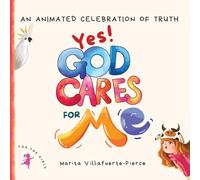 Yes! God Cares For Me: An Animated Celebration of Truth: 1 (God Cares for Children Series from The Truth Warrior® Children’s Collection)