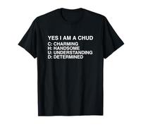 Yes I Am A CHUD Funny Unhinged Gen Z Meme Argot Brainrot Gag Camiseta