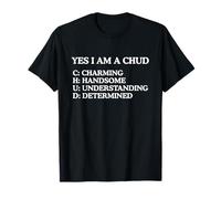 Yes I Am A CHUD Funny Unhinged Gen Z Meme Argot Brainrot Gag Camiseta