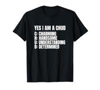 Yes I Am A CHUD Funny Unhinged Gen Z Meme Argot Brainrot Gag Camiseta
