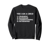 Yes I Am A CHUD Funny Unhinged Gen Z Meme Argot Brainrot Gag Sudadera