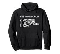 Yes I Am A CHUD Funny Unhinged Gen Z Meme Argot Brainrot Gag Sudadera con Capucha