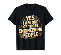 Yes I Am One of Those Engineering People Ingeniero |- Camiseta