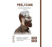 Yes, I Can Lead & Manage: From Survival to Sustainability: A Manager's True Journey