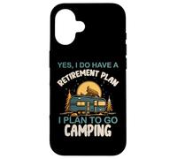 Yes I do Have Retirement Plan Camping Camper Retired Camp Carcasa para iPhone 16