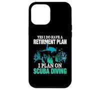 Yes I Do Have Retirement Plan I Plan On Scuba Diving Carcasa para iPhone 12 Pro Max