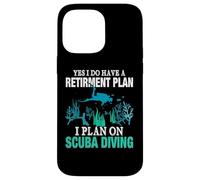 Yes I Do Have Retirement Plan I Plan On Scuba Diving Carcasa para iPhone 14 Pro Max