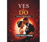 Yes I Do: Secrets to a Blissful Marriage