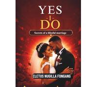 Yes I Do: Secrets to a Blissful Marriage