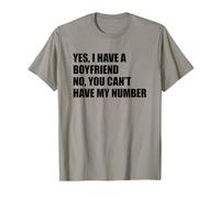 Yes I Have A Boyfriend No You Can't Have My Number Camiseta