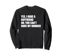 Yes I Have A Boyfriend No You Can't Have My Number Sudadera