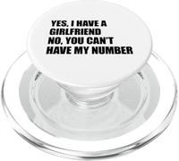 Yes I Have A Girlfriend No You Can't Have My Number PopSockets PopGrip para MagSafe