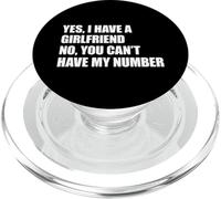Yes I Have A Girlfriend No You Can't Have My Number PopSockets PopGrip para MagSafe