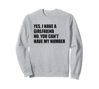 Yes I Have A Girlfriend No You Can't Have My Number Sudadera