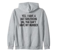 Yes I Have A Girlfriend No You Can't Have My Number Sudadera con Capucha