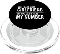 Yes I Have A Hot Girlfriend No You Can't Have My Number PopSockets PopGrip para MagSafe