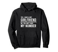 Yes I Have A Hot Girlfriend No You Can't Have My Number Sudadera con Capucha