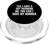 Yes I Have A Hot Husband No You Can't Have My Number PopSockets PopGrip para MagSafe